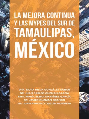 cover image of La Mejora Continua Y Las Mypes Del Sur De Tamaulipas, México